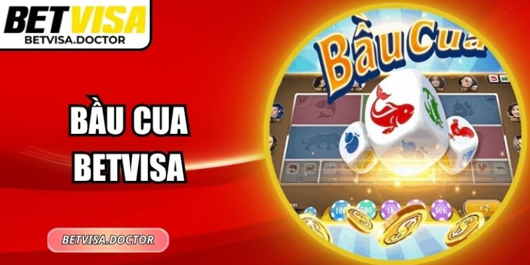 Bầu Cua Betvisa – Trải Nghiệm Quay Bầu Cua Hấp Dẫn