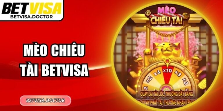 Chiêu Tài Betvisa - Bí Quyết Quay Thưởng Hái Lộc Lớn