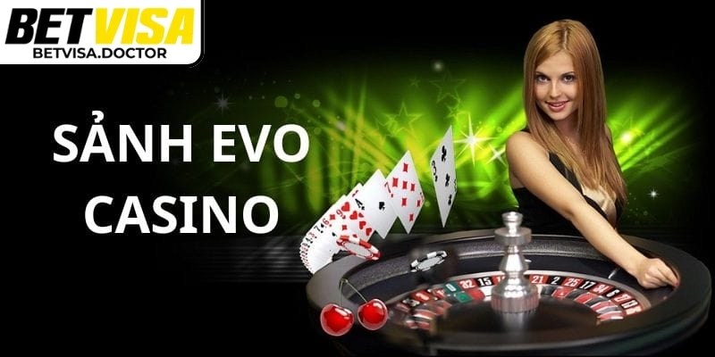 Sảnh Evo Betvisa – một không gian trực tuyến hiện đại với công nghệ tiên tiến